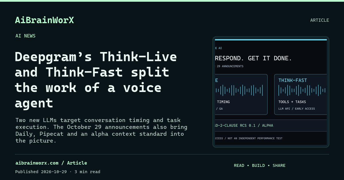 Deepgram’s Think-Live and Think-Fast split the work of a voice agent — share card
