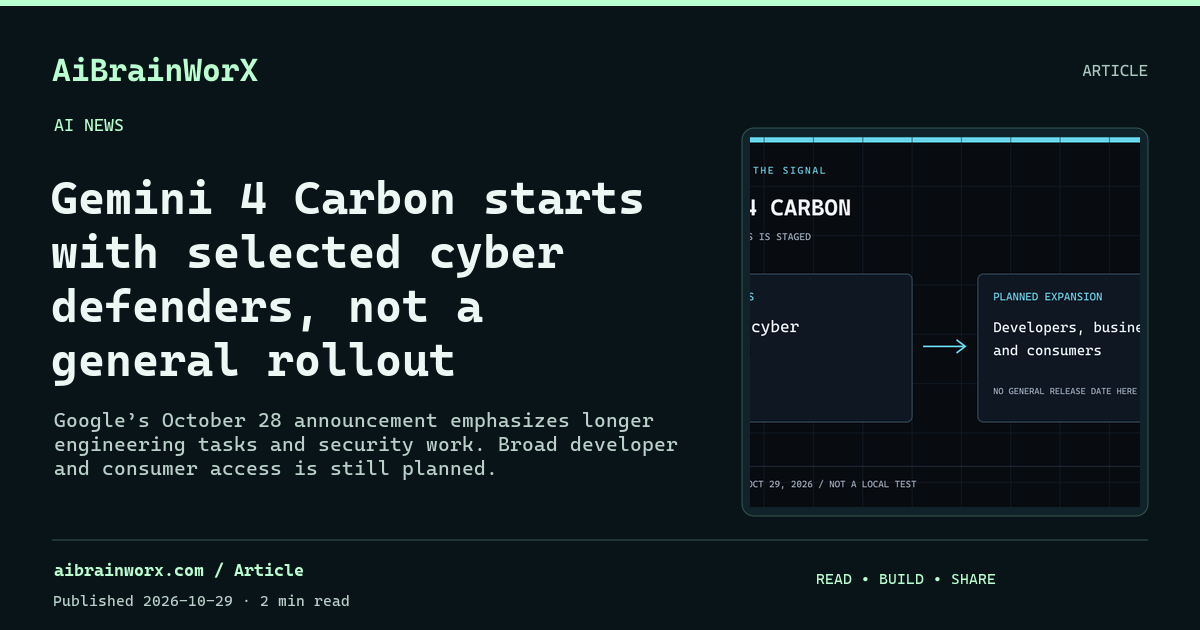 Gemini 4 Carbon starts with selected cyber defenders, not a general rollout — share card