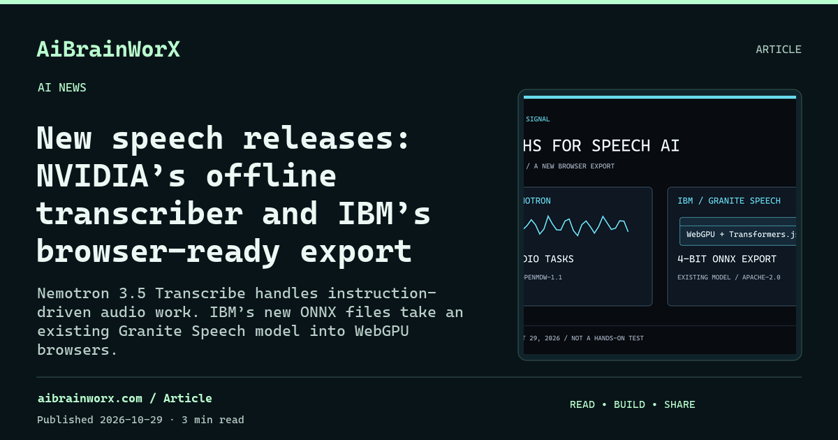 New speech releases: NVIDIA’s offline transcriber and IBM’s browser-ready export — share card