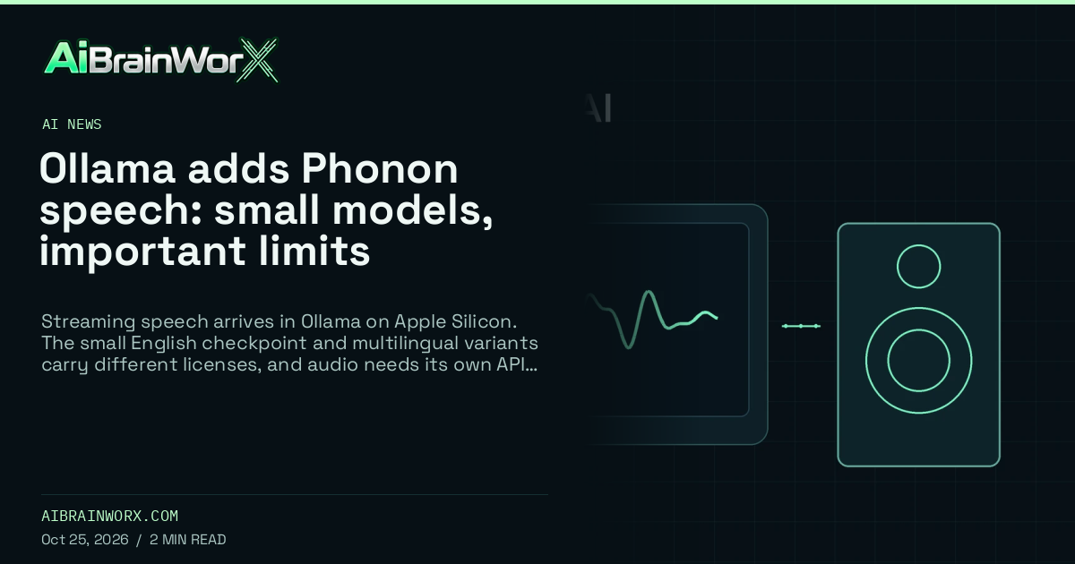AiBrainWorX — Ollama adds Phonon speech: small models, important limits