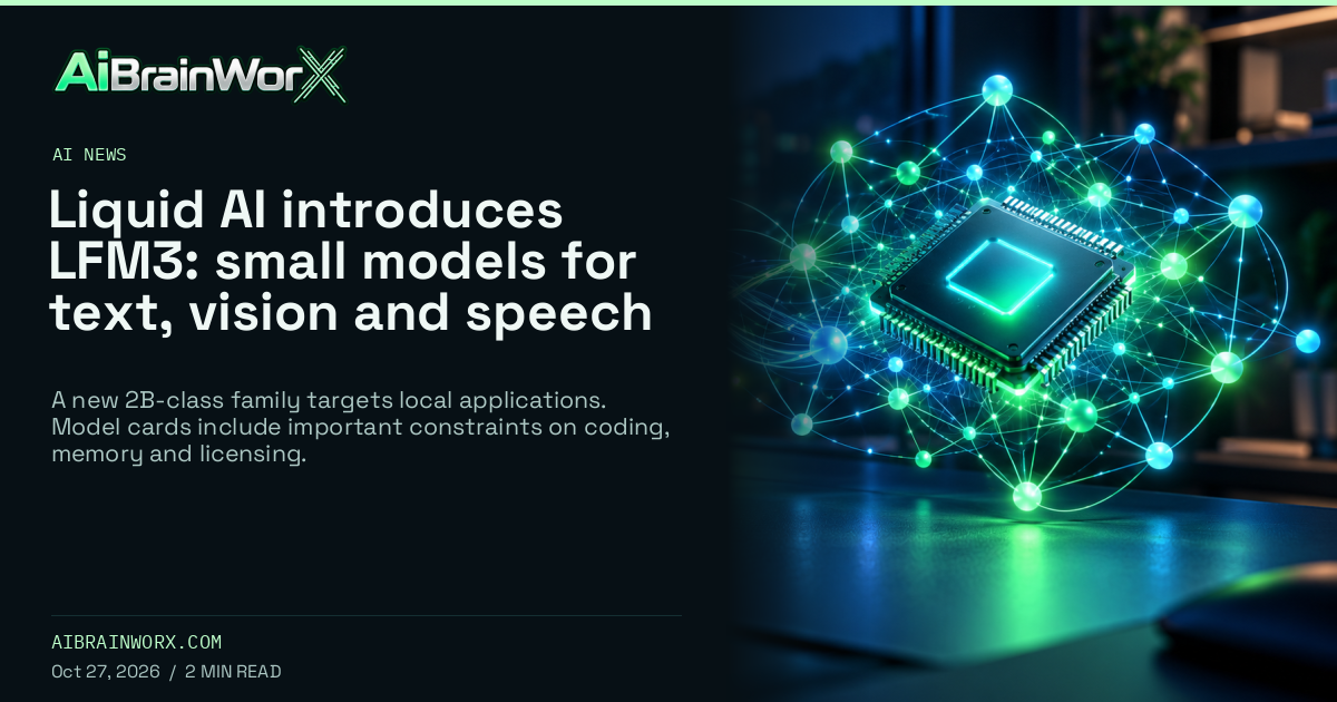 AiBrainWorX — Liquid AI introduces LFM3: small models for text, vision and speech